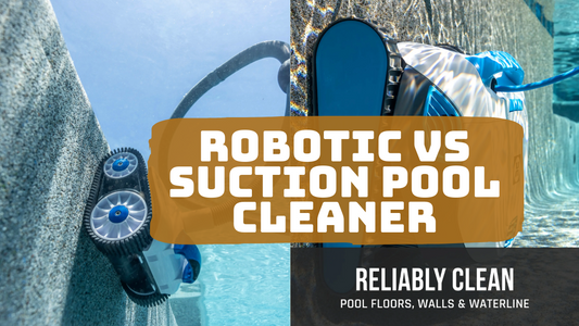 Robotic vs Suction Pool Cleaner